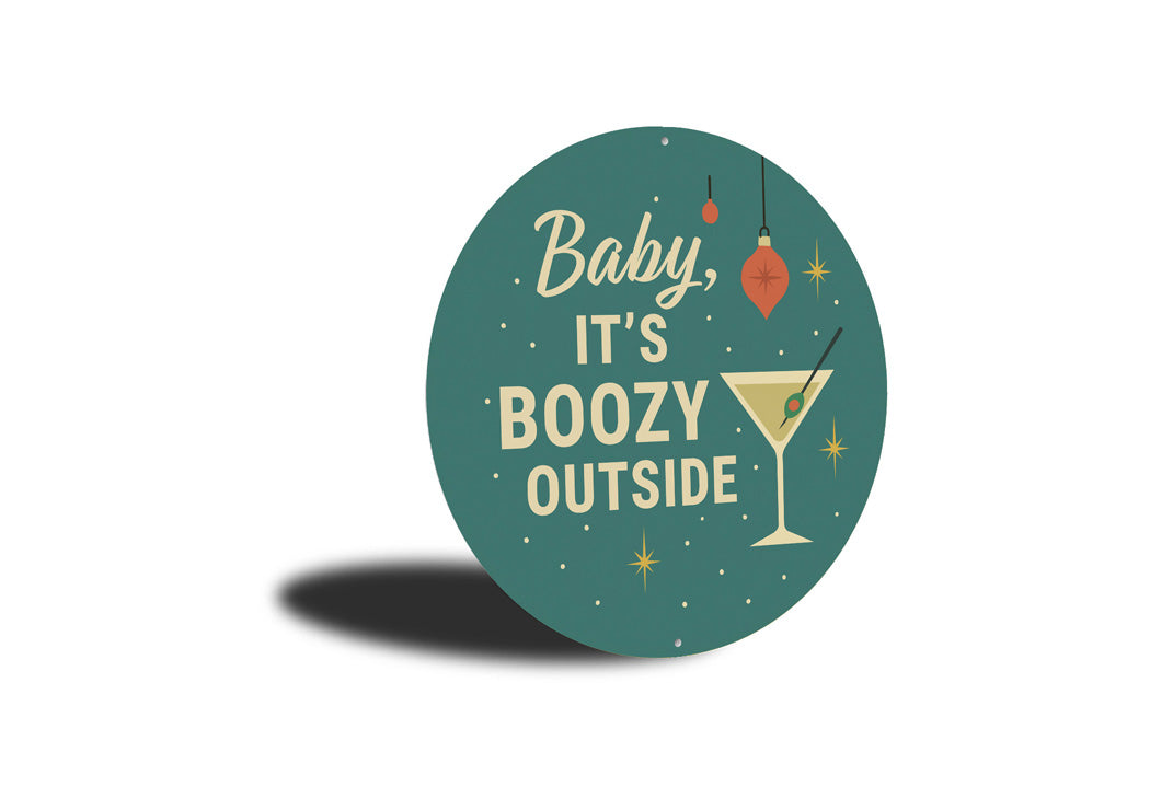 Baby It's Boozy Outside Cocktail Holiday Decore Sign