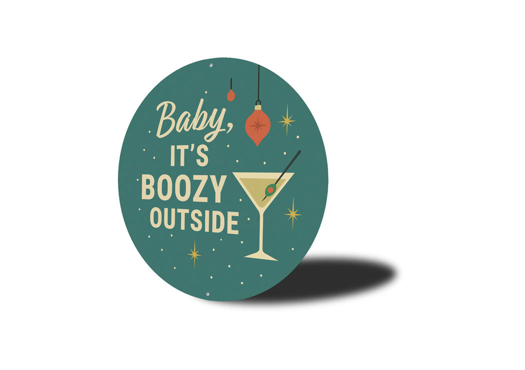 Baby It's Boozy Outside Cocktail Holiday Decore Sign