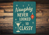 Naughty Never Looked So Classy Holiday Decore Sign