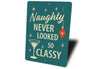Naughty Never Looked So Classy Holiday Decore Sign