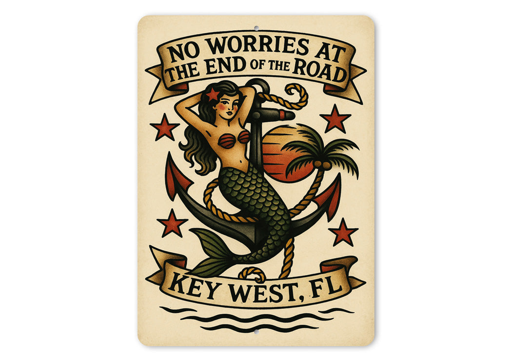 No Worries At The End Of The Road Key West Sign