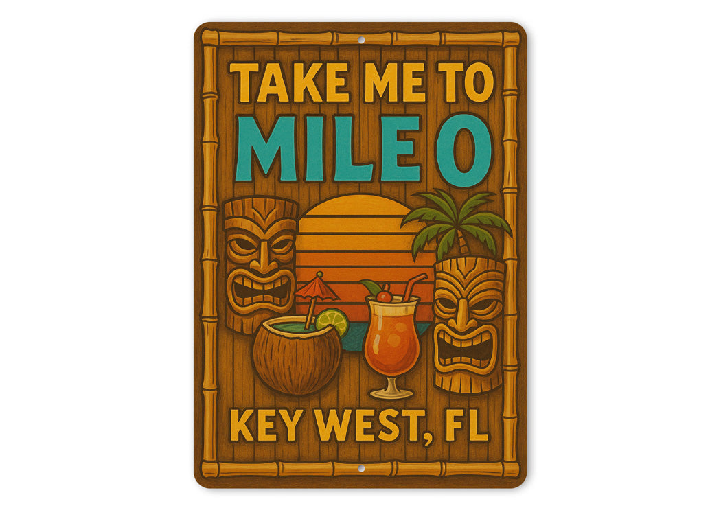 Take Me To Mile 0 Hawaiian Tiki Bar Key West Florida Sign