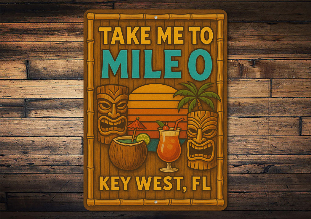 Take Me To Mile 0 Hawaiian Tiki Bar Key West Florida Sign