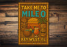 Take Me To Mile 0 Hawaiian Tiki Bar Key West Florida Sign