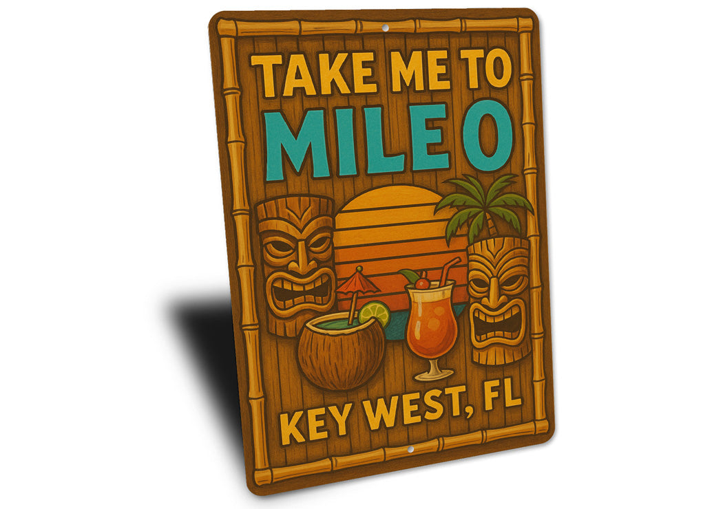 Take Me To Mile 0 Hawaiian Tiki Bar Key West Florida Sign