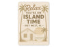 Relax You're On Island Time Key West Beach House Sign