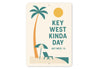 Key West Kinda Day Minimalist Beach Vibes Sign