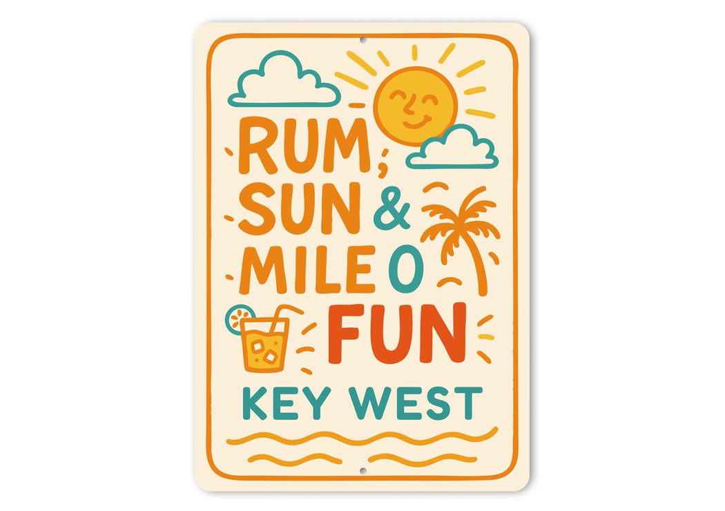 Rum, Sun & Mile 0 Fun Key West Beach Vibes Sign