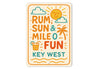 Rum, Sun & Mile 0 Fun Key West Beach Vibes Sign