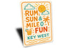Rum, Sun & Mile 0 Fun Key West Beach Vibes Sign