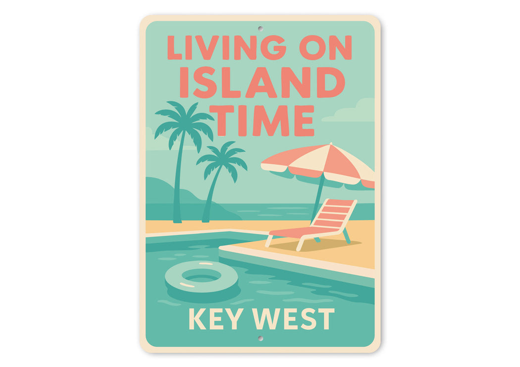 Key West Living On Island Time Poolside Tropical Sign