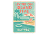 Key West Living On Island Time Poolside Tropical Sign
