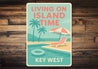 Key West Living On Island Time Poolside Tropical Sign