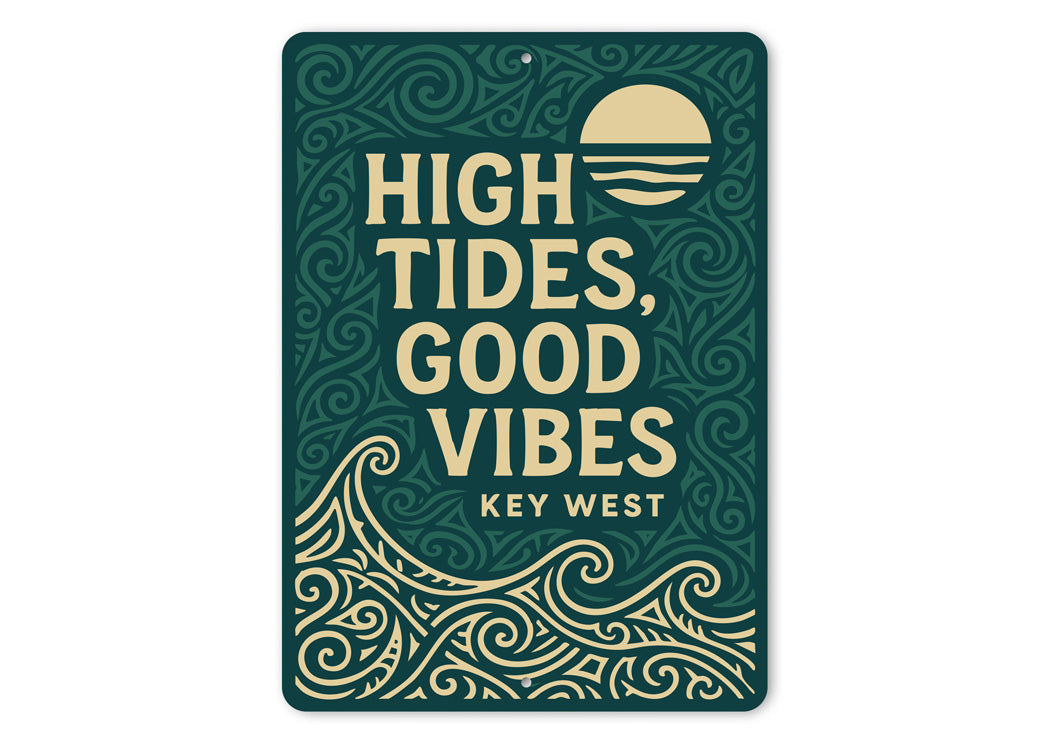High Tides, Good Vibes Key West Coastal Sign