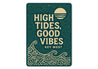 High Tides, Good Vibes Key West Coastal Sign