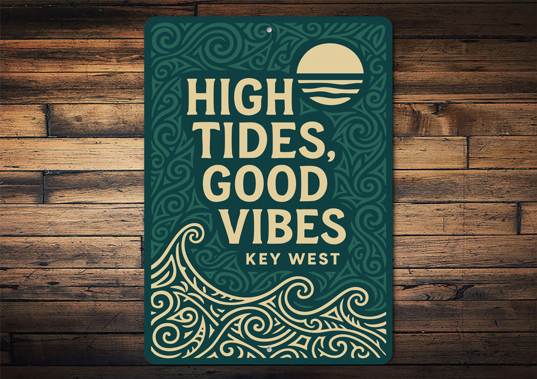 High Tides, Good Vibes Key West Coastal Sign