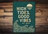 High Tides, Good Vibes Key West Coastal Sign