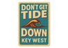 Don't Get Tide Down Key West Retro Tourist Joke Sign