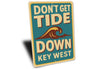 Don't Get Tide Down Key West Retro Tourist Joke Sign