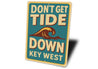 Don't Get Tide Down Key West Retro Tourist Joke Sign