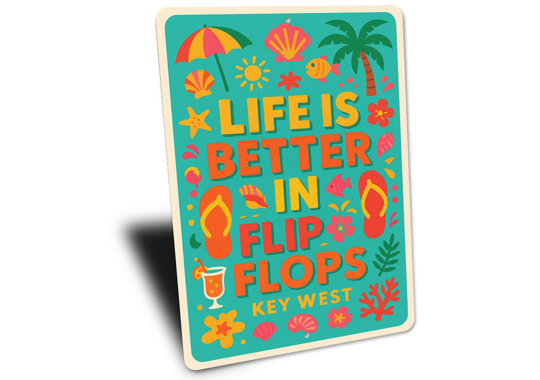 Life Is Better In Flip Flops Key West Beach Vibes Sign