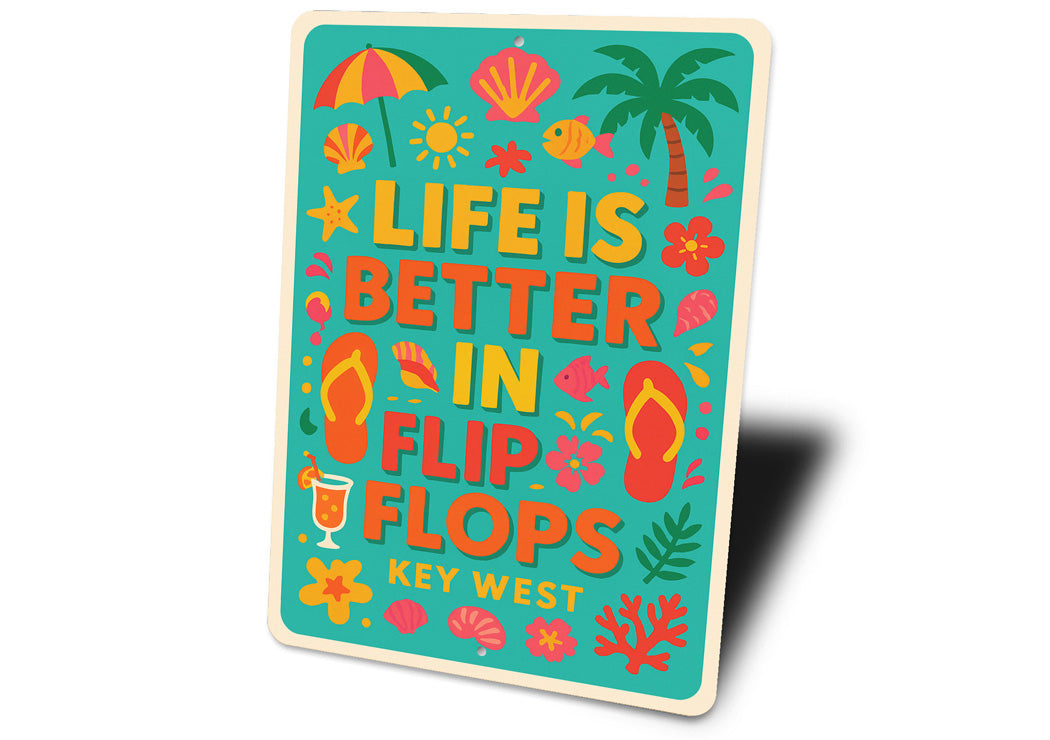 Life Is Better In Flip Flops Key West Beach Vibes Sign