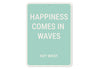 Happiness Comes In Waves Key West Beach House Sign