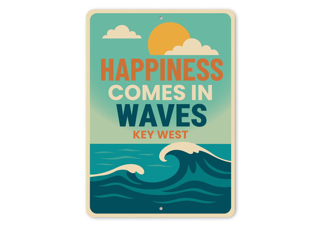 Happiness Comes In Waves in Key West Beach Waves Sign