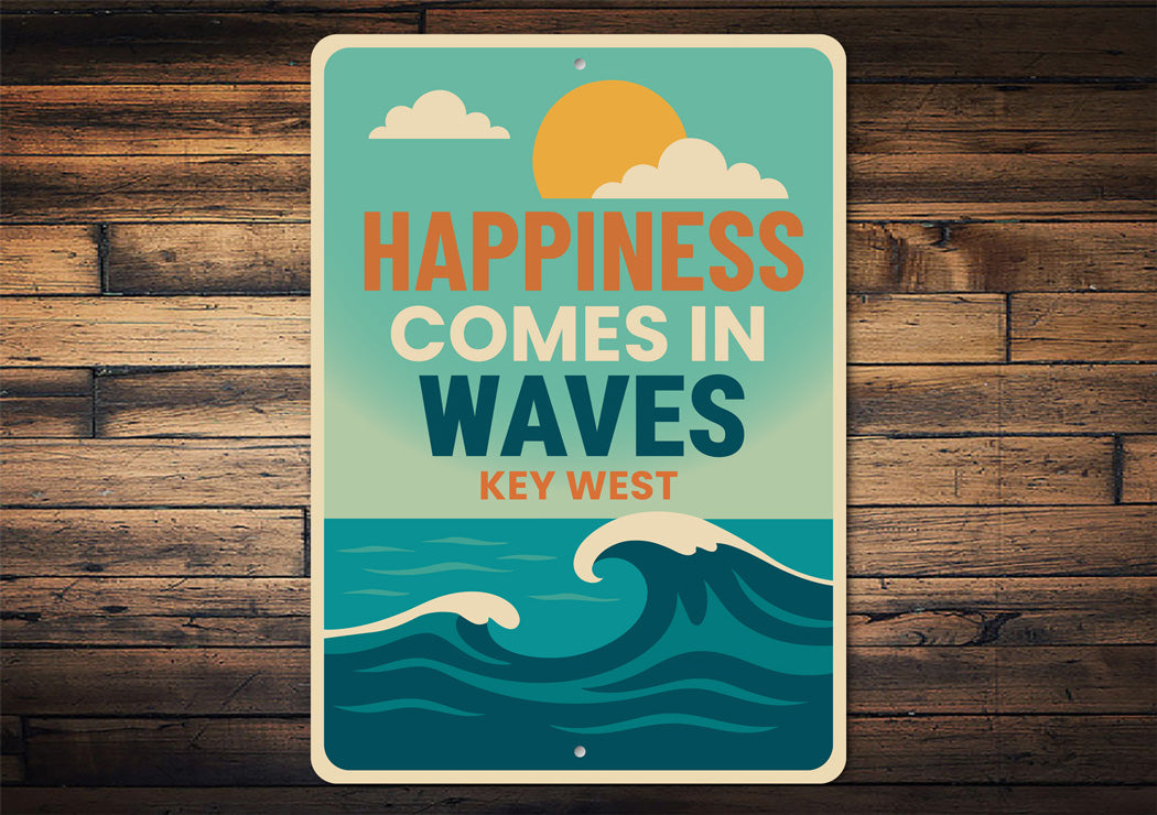Happiness Comes In Waves in Key West Beach Waves Sign