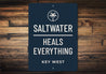 Saltwater Heals Everything Key West Beach Club Sign