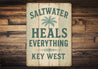 Saltwater Heals Everything Key West Rustic Sign