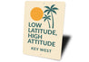 Low Latitude, High Attitude Tropical Palms Key West Sign