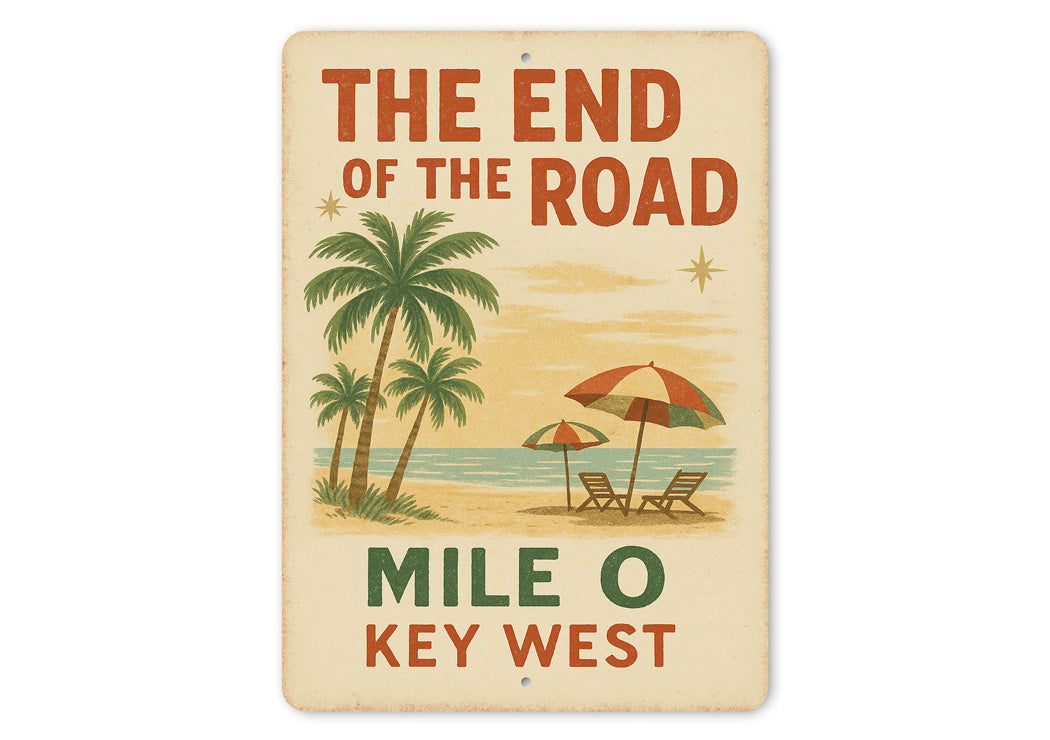 The End Of The Road Key West Mile 0 Beach Retro Sign