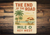 The End Of The Road Key West Mile 0 Beach Retro Sign