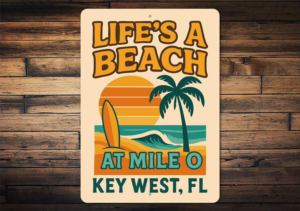 Life's A Beach At Mile 0 Surf Club Key West Sign