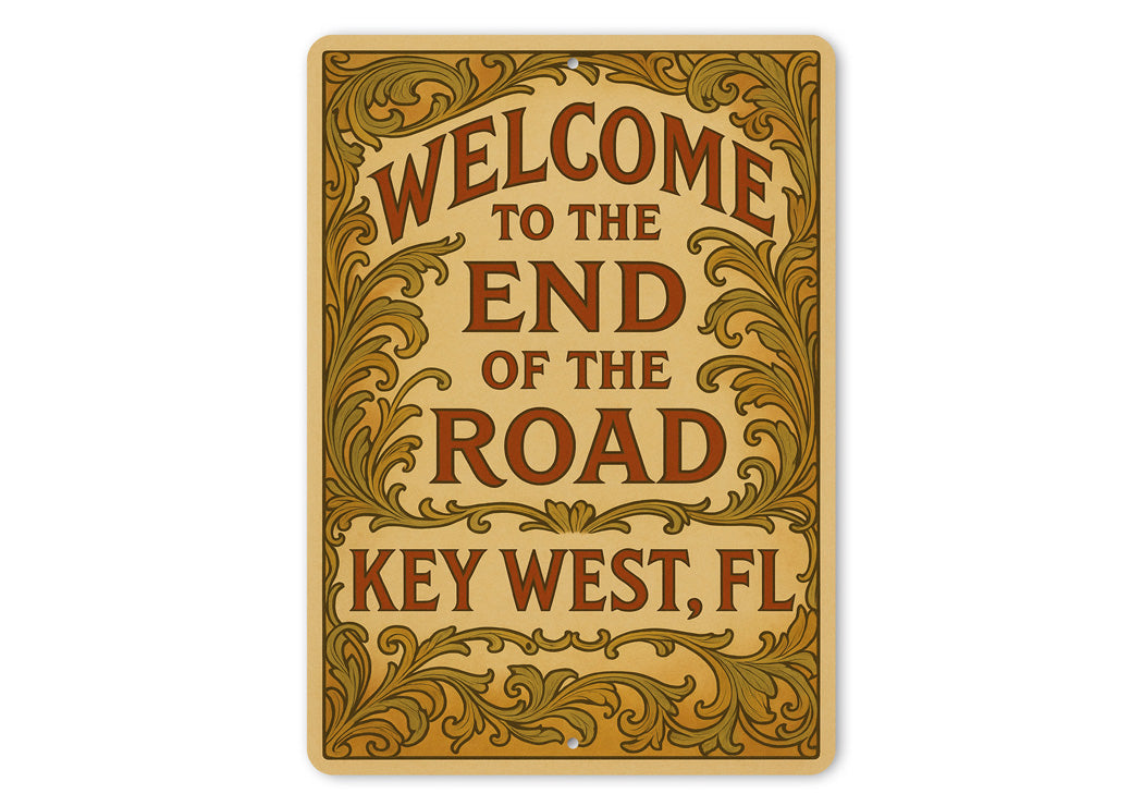 Welcome To The End Of The Road Art Nouveau Key West Sign