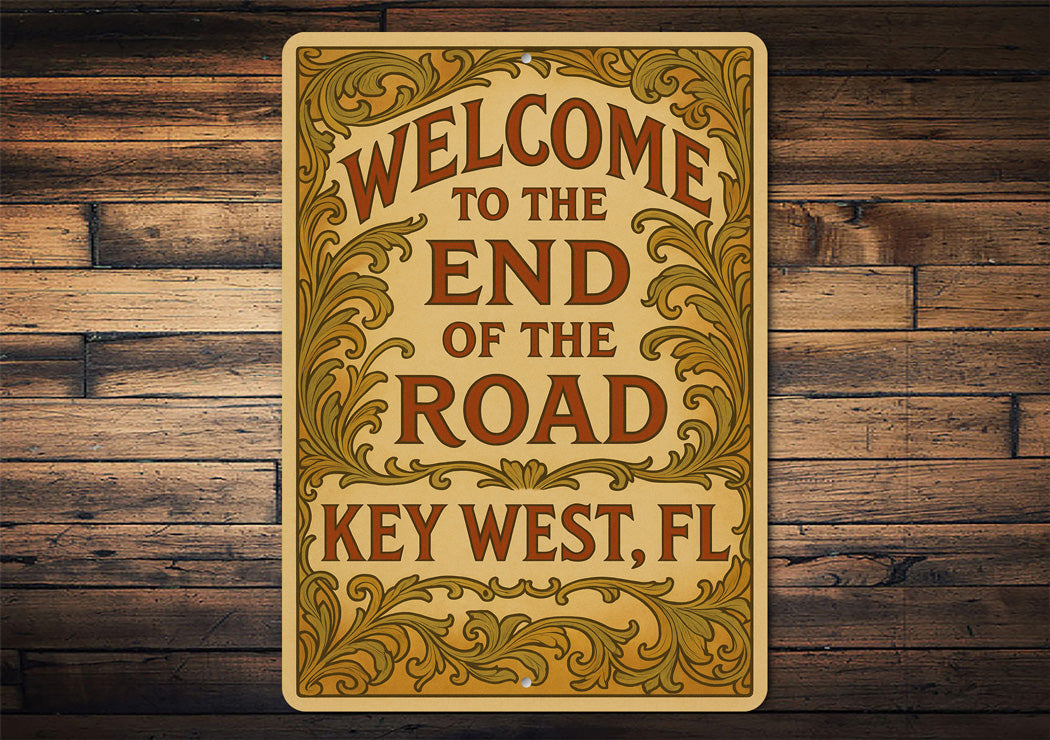 Welcome To The End Of The Road Art Nouveau Key West Sign