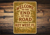 Welcome To The End Of The Road Art Nouveau Key West Sign