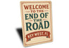Welcome To The End Of The Road Nostalgic 1920s Sign