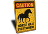 Caution Horse Hair Everywhere Equine Sign
