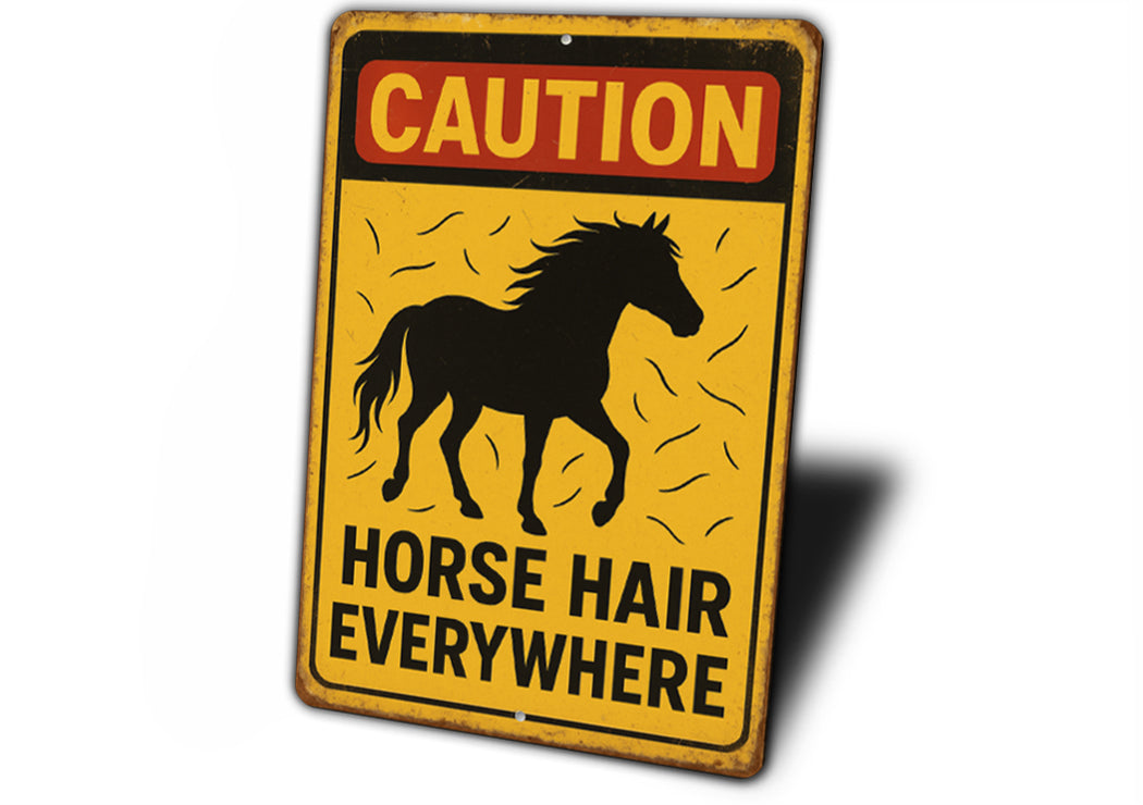 Caution Horse Hair Everywhere Equine Sign