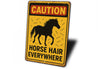 Caution Horse Hair Everywhere Equine Sign