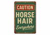 Horse Hair Everywhere Funny Rustic Ranch Sign