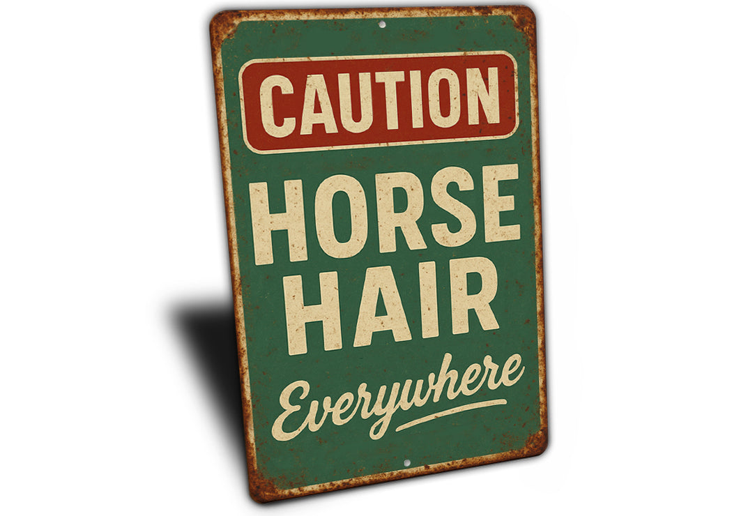 Horse Hair Everywhere Funny Rustic Ranch Sign