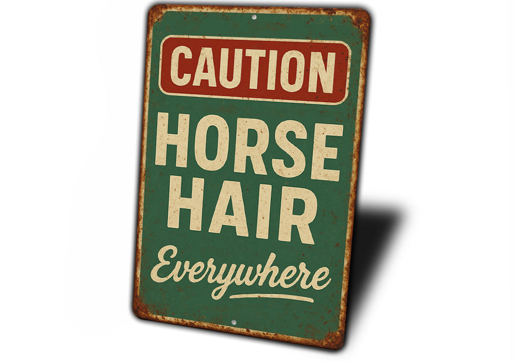 Horse Hair Everywhere Funny Rustic Ranch Sign