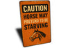 Horse May Pretend Starving Funny Horse Stall Rustic Sign
