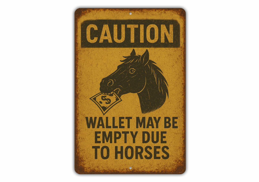 Wallet May Be Empty Due to Horses Funny Ranch Rustic Sign