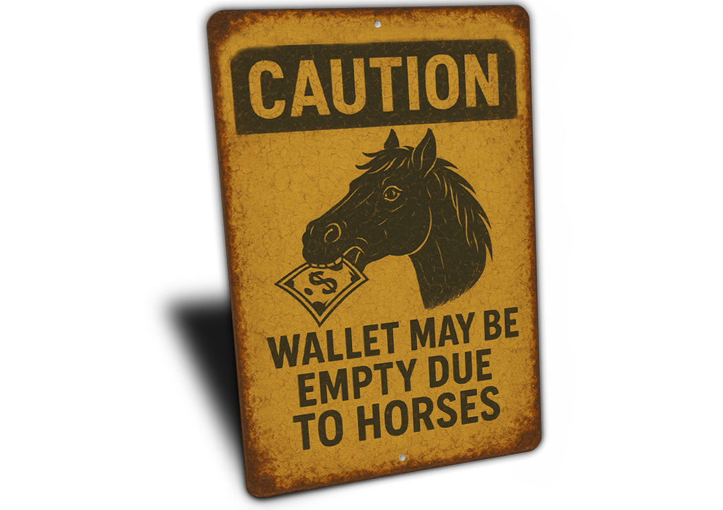 Wallet May Be Empty Due to Horses Funny Ranch Rustic Sign