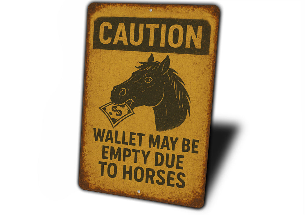 Wallet May Be Empty Due to Horses Funny Ranch Rustic Sign