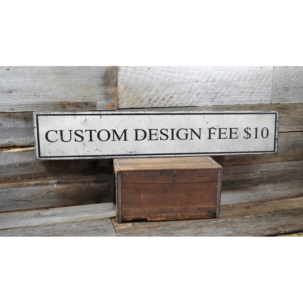 Wood Sign Custom Design Fee [$10]